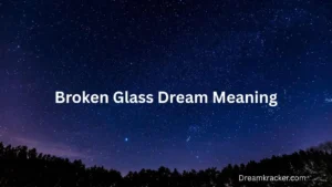 Broken Glass Dream Meaning
