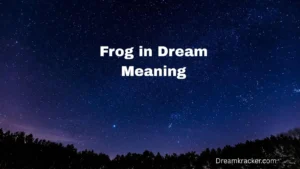 Frog in Dream Meaning