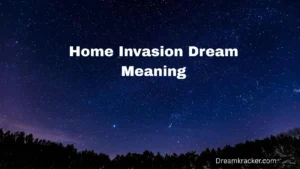 Home Invasion Dream Meaning