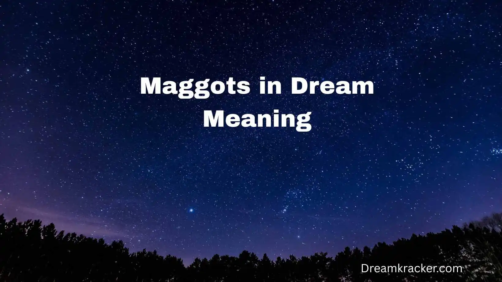 Maggots in Dream Meaning
