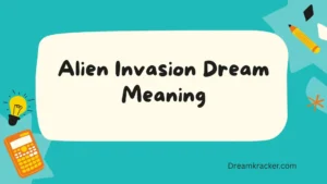 Alien Invasion Dream Meaning