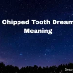 Chipped Tooth Dream Meaning
