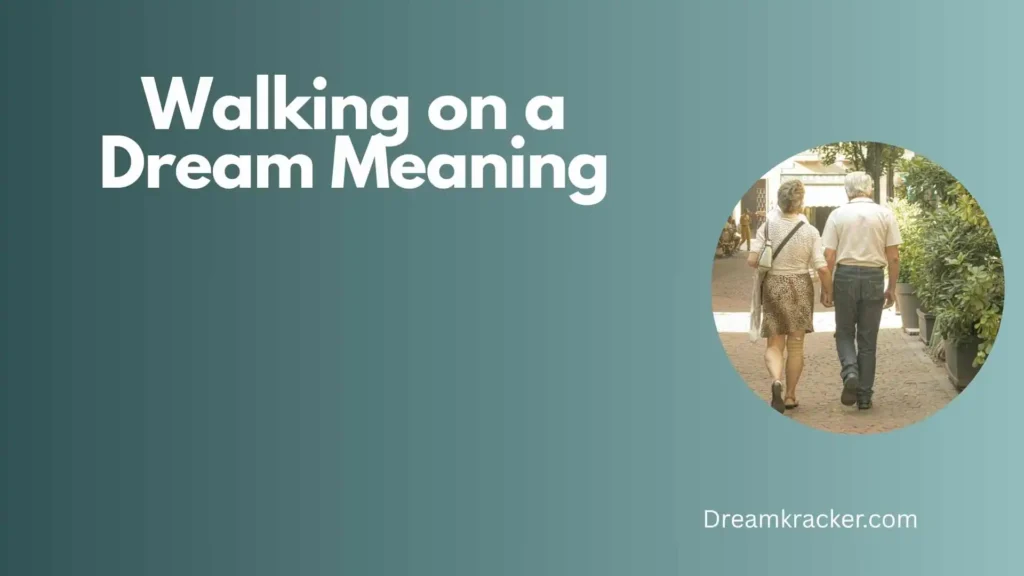 General Meaning of Walking on a Dream