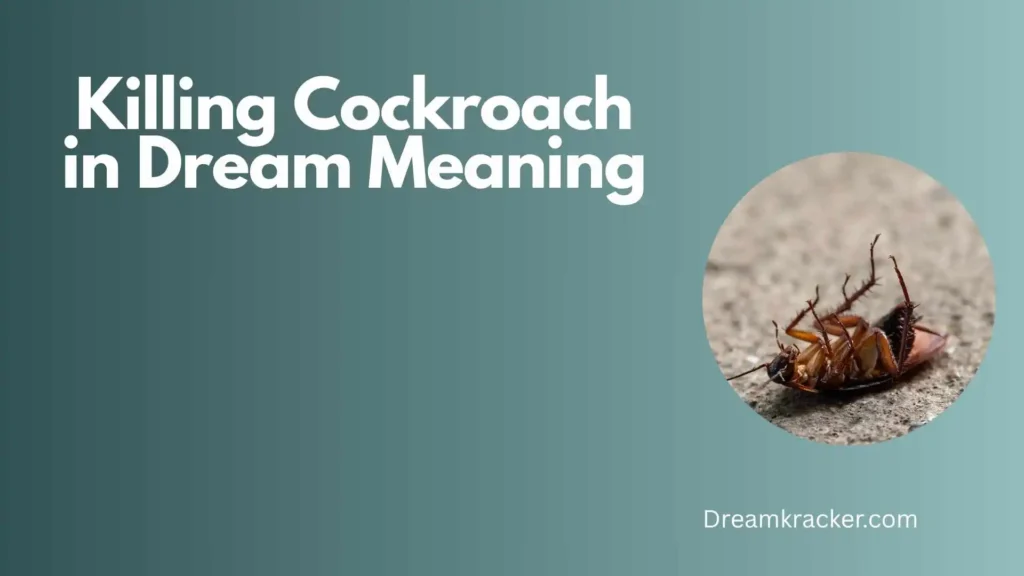 Killing Cockroach in Dream Meaning Biblical Meaning