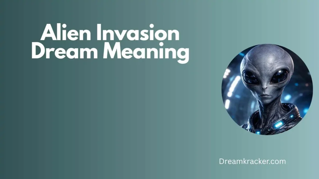 Meaning of Alien Invasion Dream