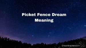 Picket Fence Dream Meaning