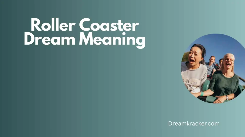 Spiritual Meaning of Roller Coaster Dream