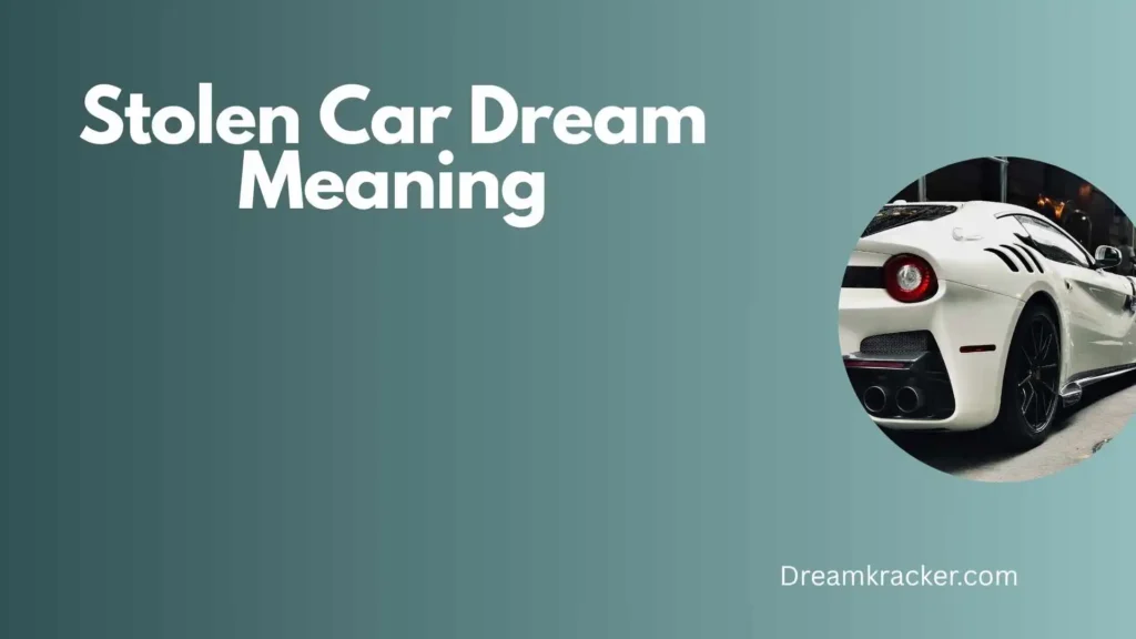 Spiritual Meaning of Stolen Car Dream