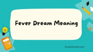 Fever Dream Meaning