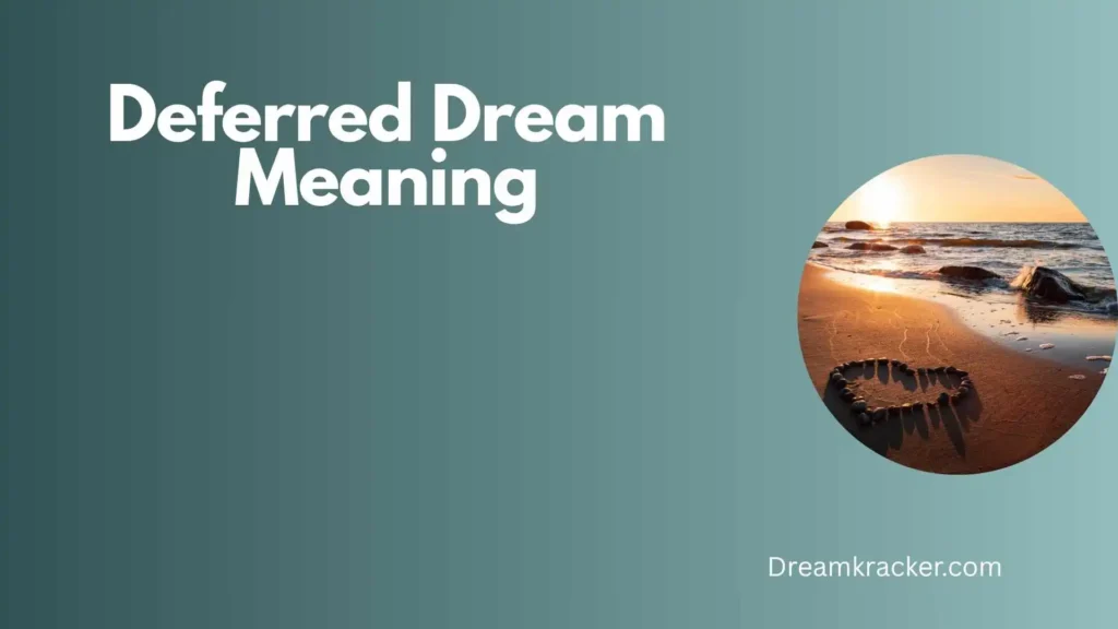 General Meaning of Deferred Dream