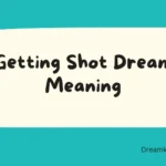 Getting Shot Dream Meaning