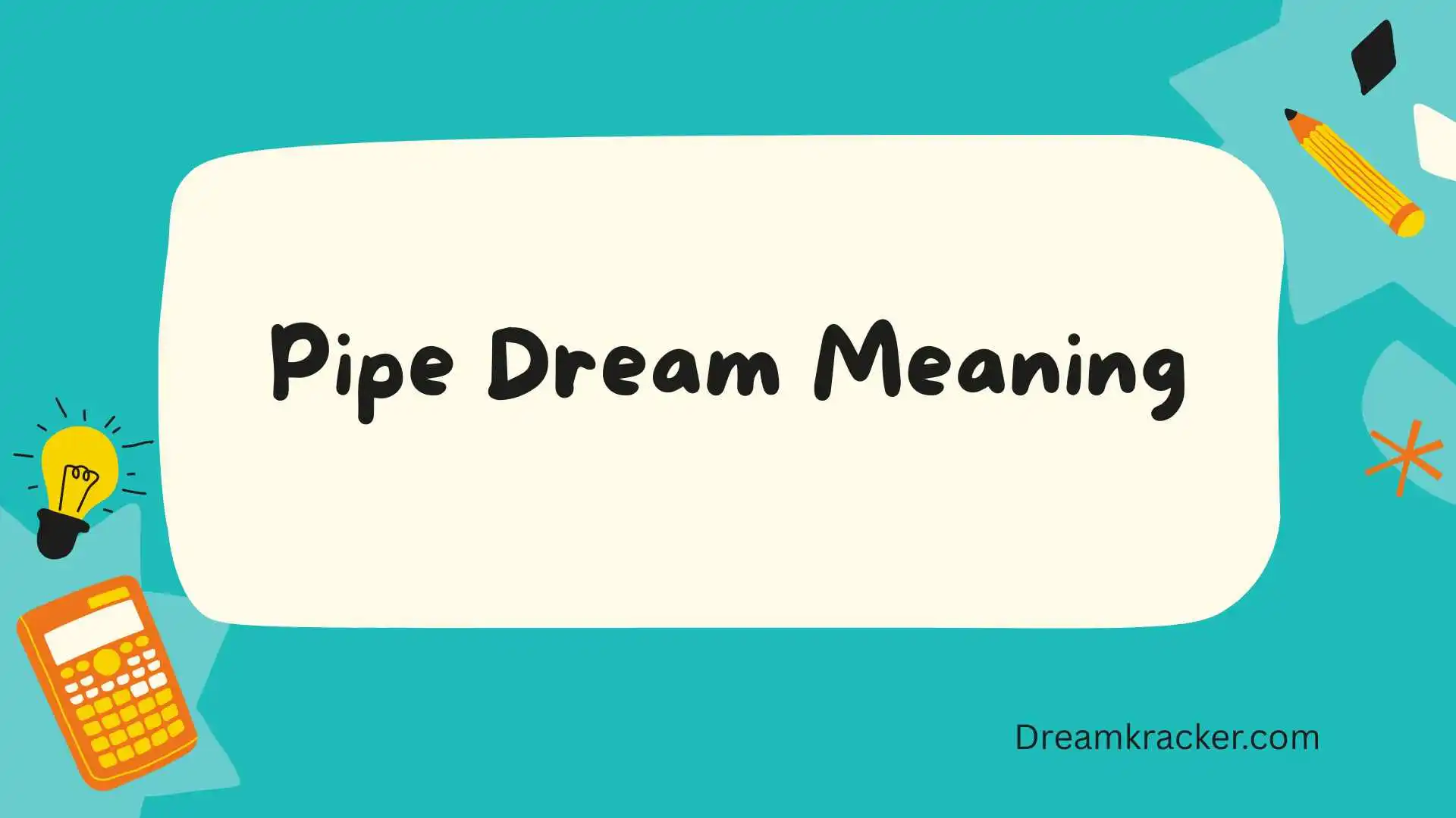 Pipe Dream Meaning