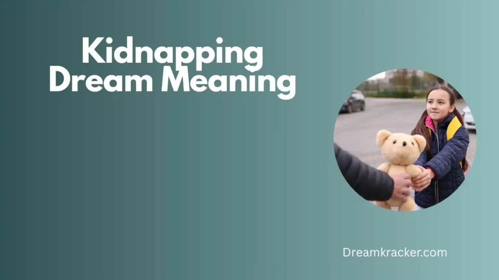 Spiritual Meaning of Kidnapping Dream