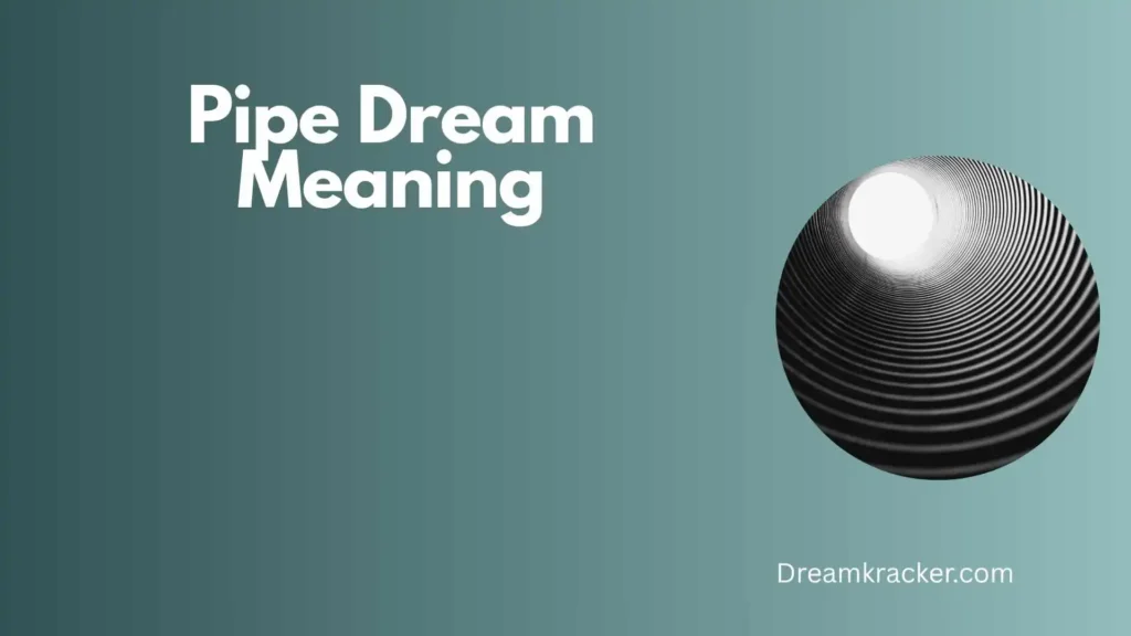 Spiritual Meaning of Pipe Dream