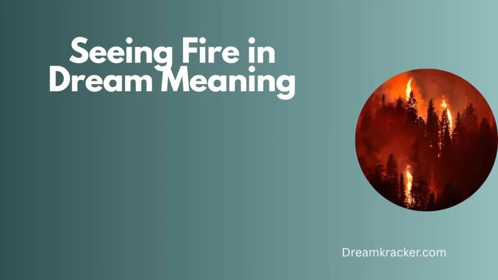 Spiritual Meaning of Seeing Fire in Dream