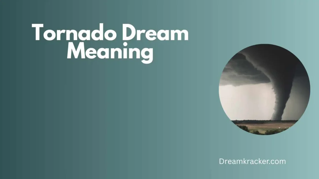 Spiritual Meaning of Tornado Dream