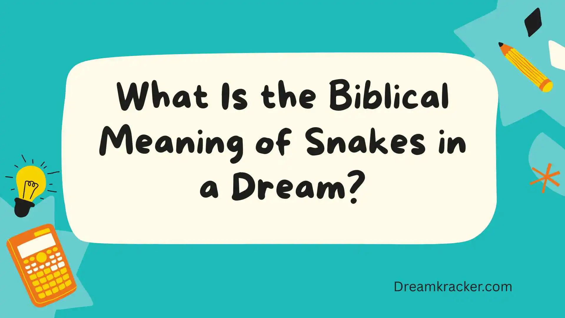 What Is the Biblical Meaning of Snakes in a Dream?