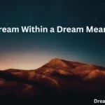 A Dream Within a Dream Meaning