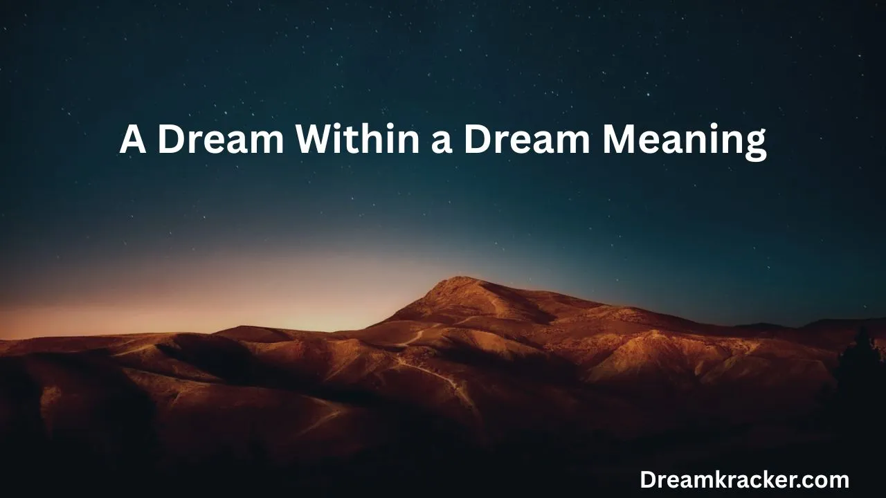 A Dream Within a Dream Meaning