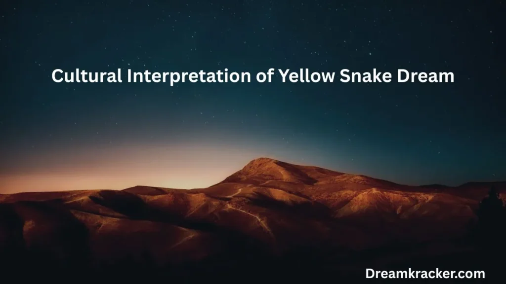 Cultural Interpretation of Yellow Snake Dream
