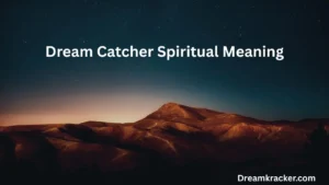Dream Catcher Spiritual Meaning