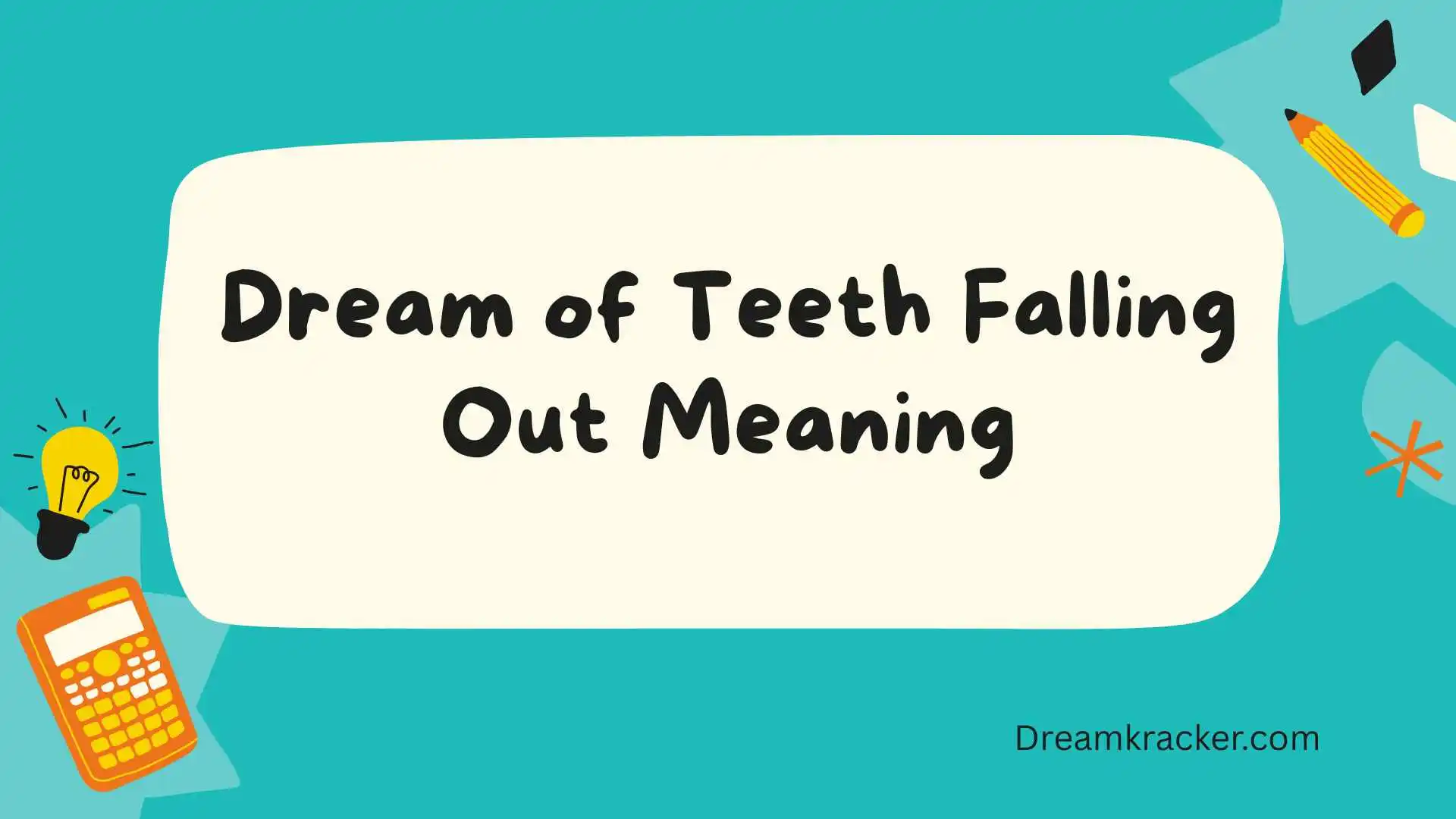 Dream of Teeth Falling Out Meaning