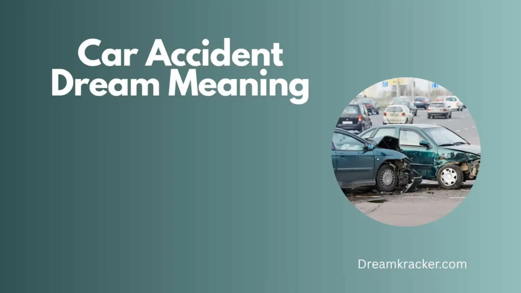 General Meaning of Car Accident Dream