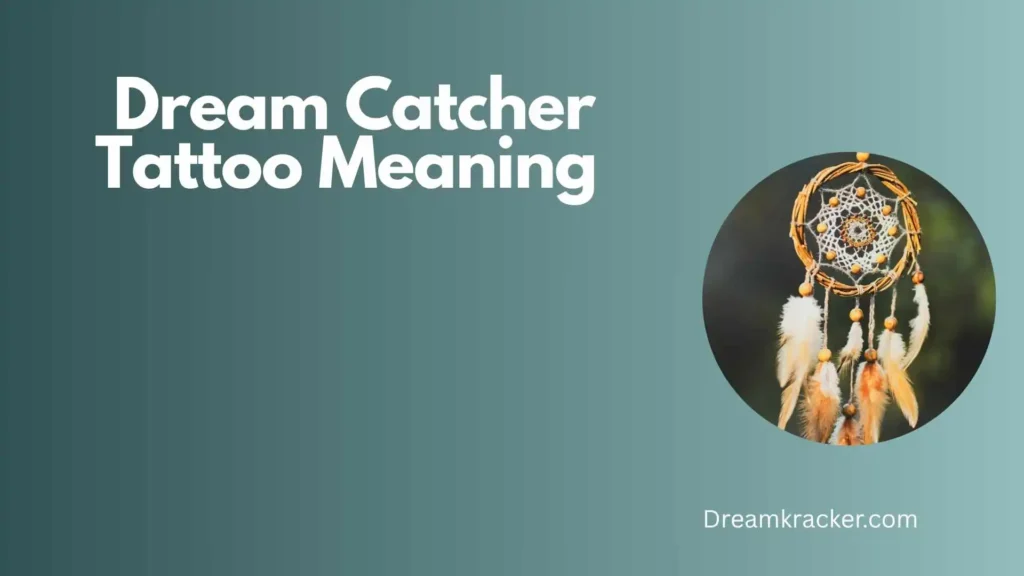 General Meaning of dream catcher tattoo