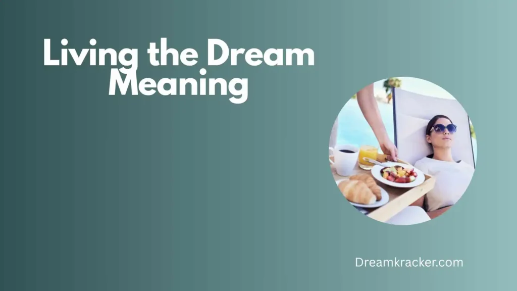 General Meaning of Living the Dream