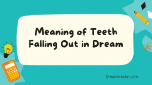 Meaning of Teeth Falling Out in Dream