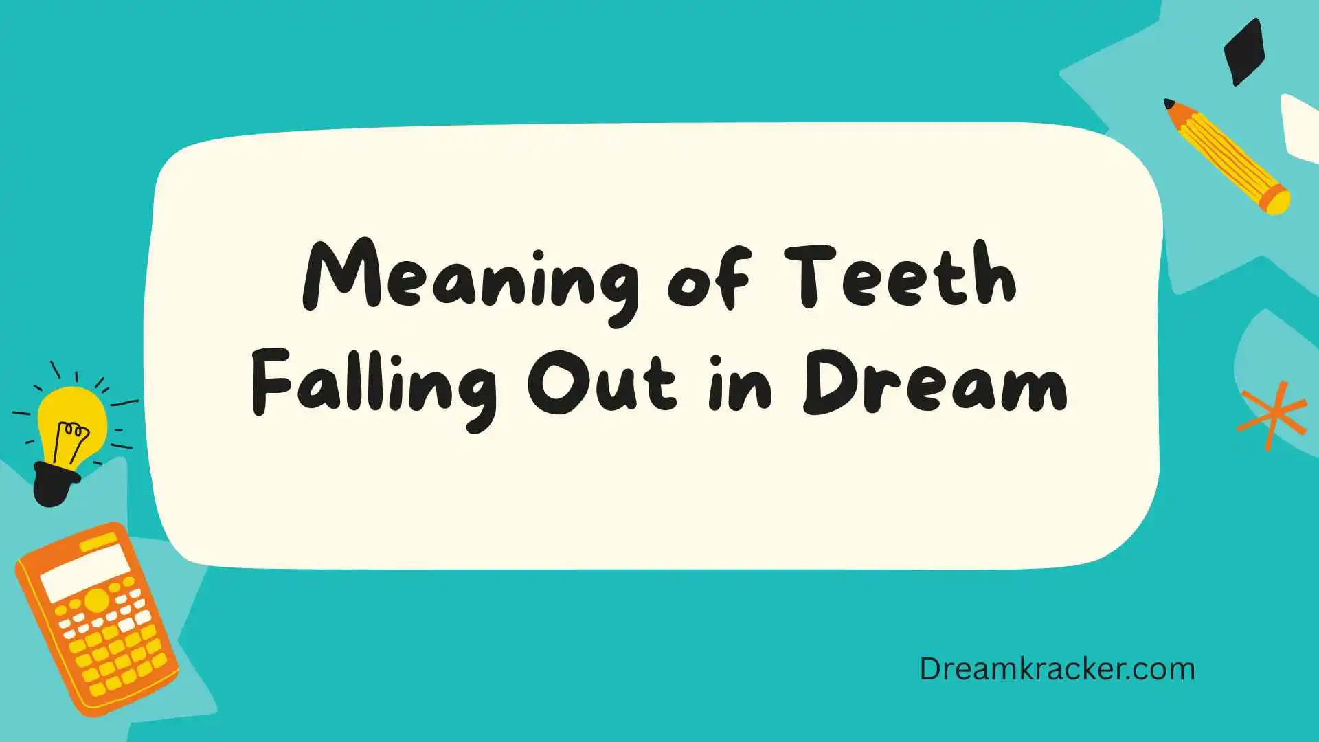 Meaning of Teeth Falling Out in Dream