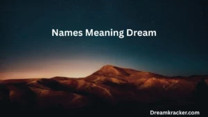 Names Meaning Dream