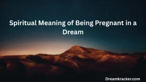 Spiritual Meaning of Being Pregnant in a Dream