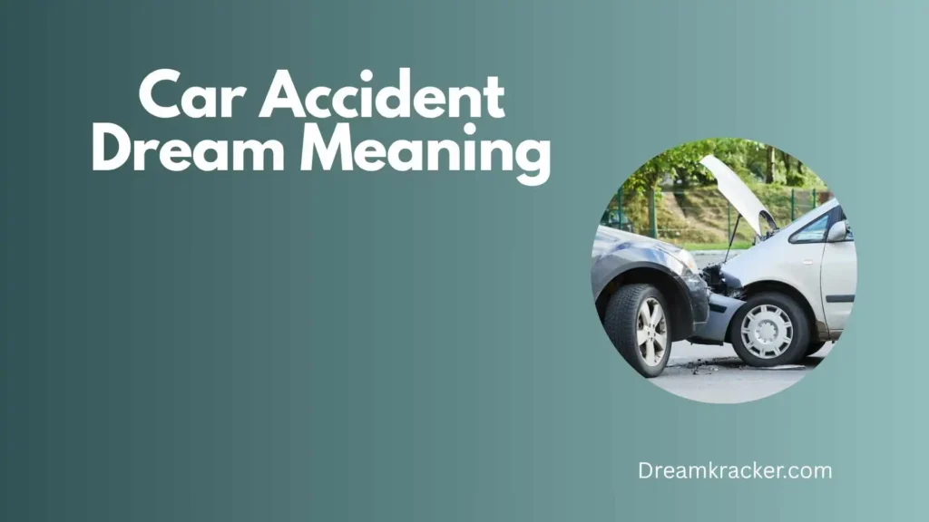 Spiritual Meaning of Car Accident Dream