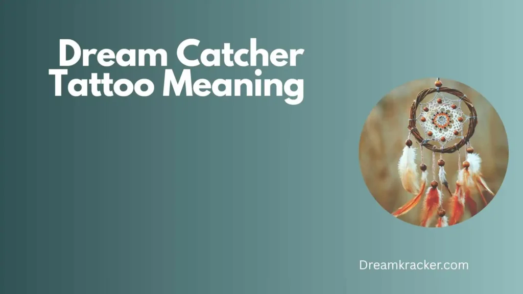 Spiritual Meaning of dream catcher tattoo meaning