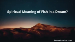 Spiritual Meaning of Fish in a Dream