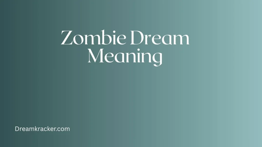 Spiritual Meaning of Zombie Dream