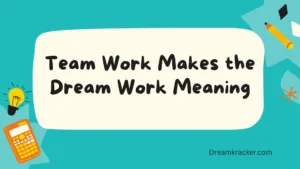Team Work Makes the Dream Work Meaning