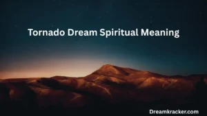 Tornado Dream Spiritual Meaning