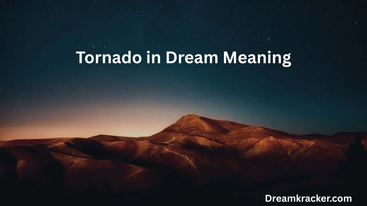 Tornado in Dream Meaning