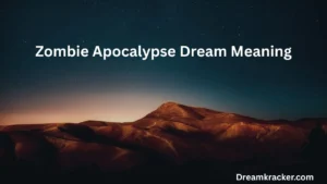 Zombie Apocalypse Dream Meaning