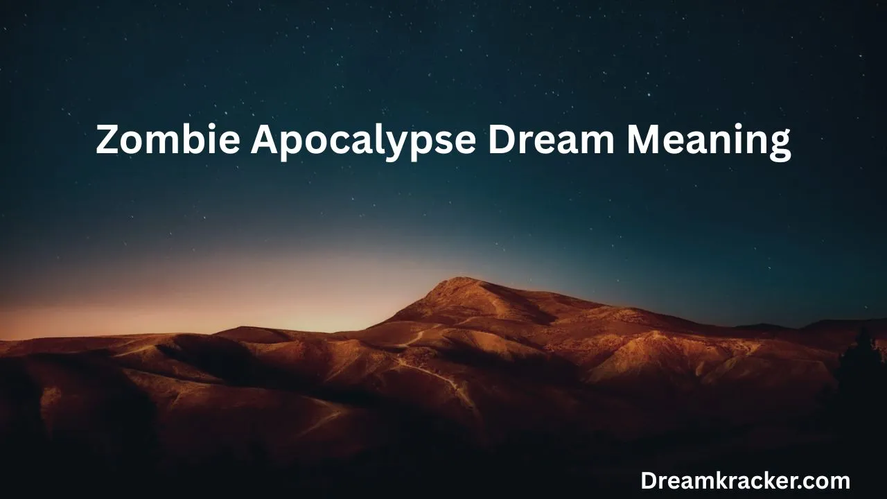 Zombie Apocalypse Dream Meaning
